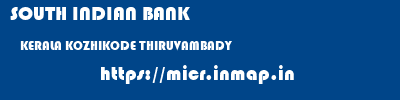 SOUTH INDIAN BANK  KERALA KOZHIKODE THIRUVAMBADY   micr code